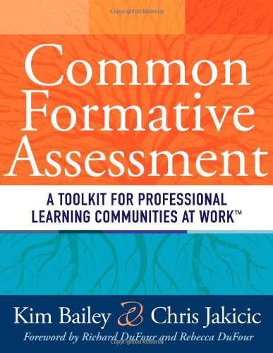 Common formative assessment  : a toolkit for professional learning communities at WorkTM