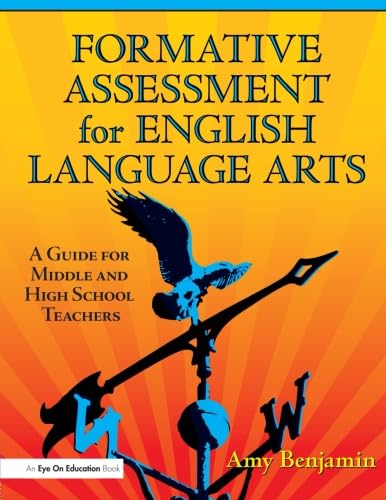Formative Assessment for English Language Arts : A Guide for Middle and High School Teachers.