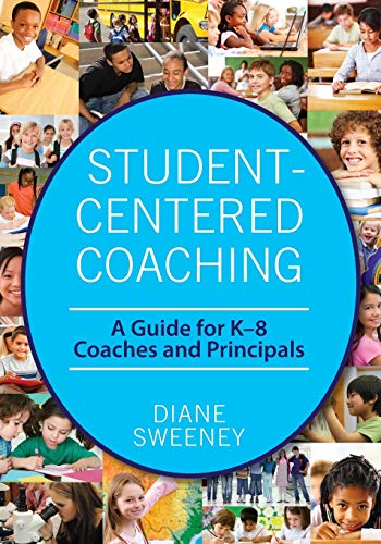 Student-Centered Coaching-- : A Guide for K-8 Coaches and Principals.