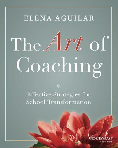 The art of coaching-- effective strategies for school transformation