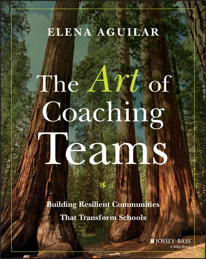 The Art of Coaching Teams  : Building Resilient Communities That Transform Schools.