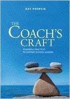 The Coach's Craft : Powerful Practices To Support School Leaders