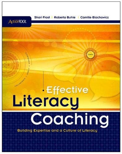 Effective literacy coaching  : building expertise and a culture of literacy