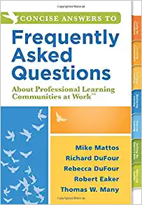 Concise Answers to Frequently Asked Questions About Professional Learning Communities at Work