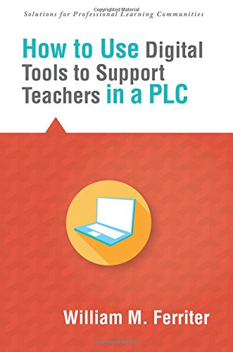 How to Use Digital Tools to Support Teachers in a PLC