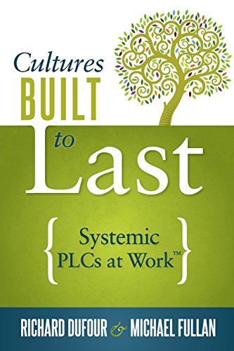 Cultures built to last  : systemic PLCs at work