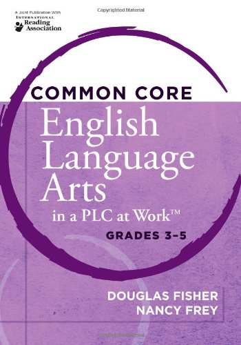 Common Core English Language Arts in a PLC at Work : Grade 3-5.