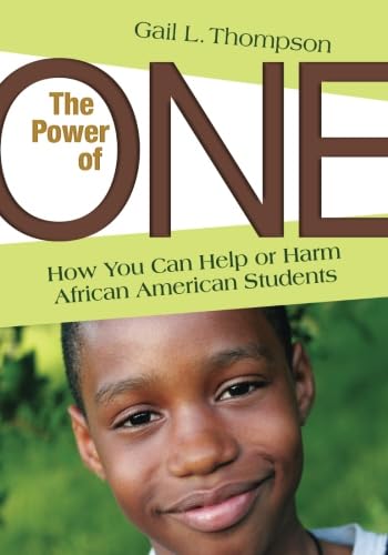 The Power of One   : How You Can Help or Harm African American Students