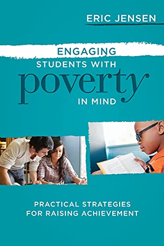 Engaging Students with Poverty in Mind : Practical Strategies for Raising Achievement .