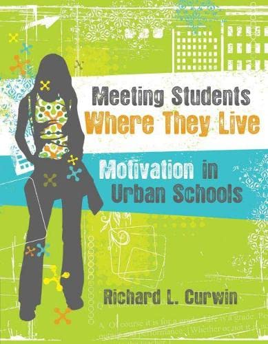 Meeting Students Where They Live : Motivation in Urban Schools.