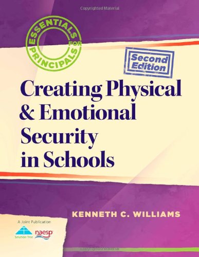 Essentials for Principals : Creating Physical & Emotional Security in Schools.