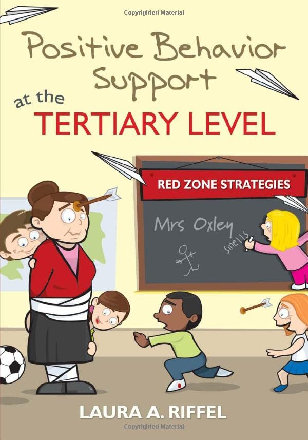 Positive Behavior Support at the Tertiary Level : Red Zone Strategies.
