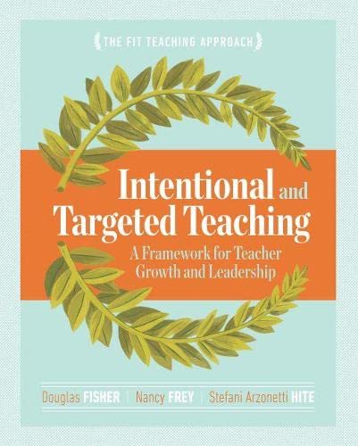 Intentional and Targeted Teaching  : A Framework for Teacher Growth and Leadership.