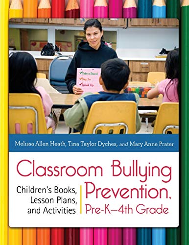 Classroom Bullying Prevention : Pre-K--4th Grade, Children's Books, Lesson Plans, and Activities.