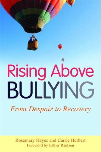 Rising Above Bullying : From Despair to Recovery.