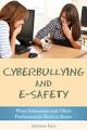 Cyberbullying and E-Safety : What Educators and Other Professionals Need to Know.