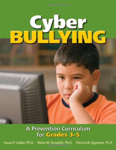 Cyber Bullying : A Prevention Curriculum for Grades 3-5.