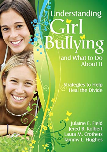 Understanding girl bullying and what to do about it  : strategies to help heal the divide