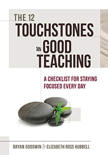 The 12 Touchstones of Good Teaching : A Checklist for Staying Focused Every Day