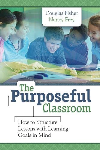 The purposeful classroom  : how to structure lessons with learning goals in mind