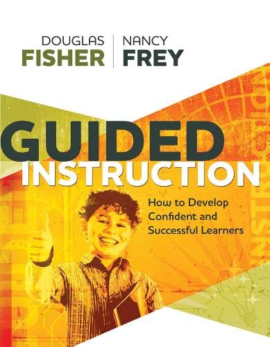 Guided Instruction : How to Develop Confident and Successful Learners.