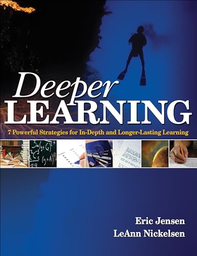 Deeper learning  : 7 powerful strategies for in-depth and longer-lasting learning