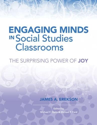 Engaging minds in social studies classrooms : The Surprising Power of Joy.