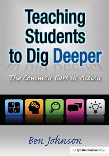 Teaching Students to Dig Deeper : The Common Core in Action.
