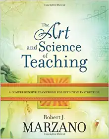 The Art and Science of Teaching : A comprehensive framework for effective instruction