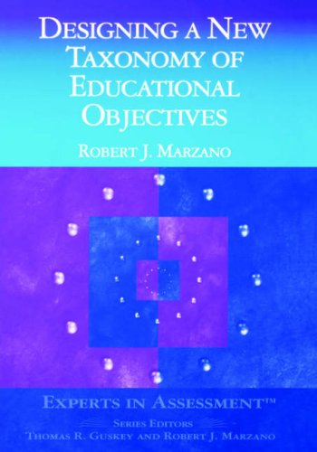 Designing a New Taxonomy of Educational Objectives : Experts in Assessment.