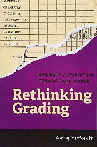 Rethinking Grading : Meaningful Assessment For Standards-Based Learning.