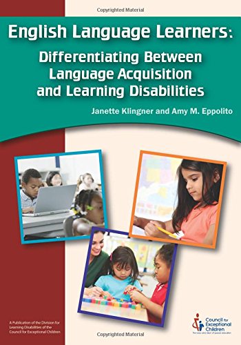 English Language Learners : Differentiating Between Language Acquisition and Learning Disabilities.