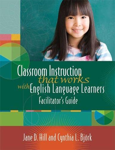 Classroom Instruction that Works with English Language Learners : Facilitator's Guide.