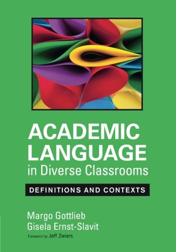 Academic Language in Diverse Classrooms : Definitions and Context.