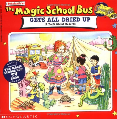 The magic school bus gets all dried up  : a book about deserts