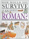 How would you survive as an ancient Roman?