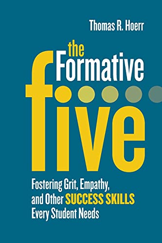 The formative five : fostering grit, empathy. and other success skills every student needs.