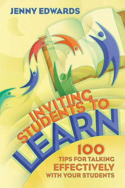Inviting students to learn  : 100 tips for talking effectively with your students