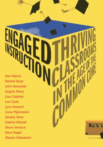 Engaged Instruction: Thriving Classrooms in the Age of Common Core