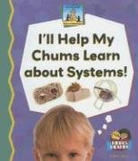 I'll help my chums learn about systems!