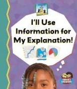 I'll use information for my explanation!