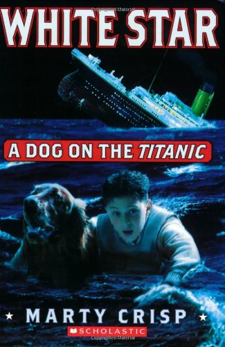 White Star  : a dog on the Titanic