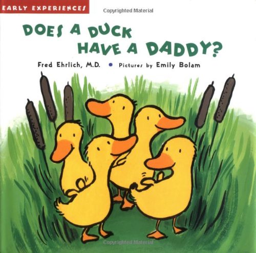 Does a duck have a daddy?