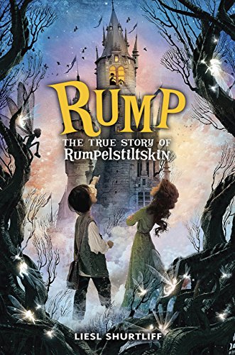 Rump-- the true story of Rumpelstiltskin