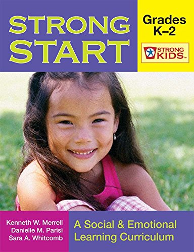 Strong Start, Grades K-2 : A Social & Emotional Learning Curriculum.