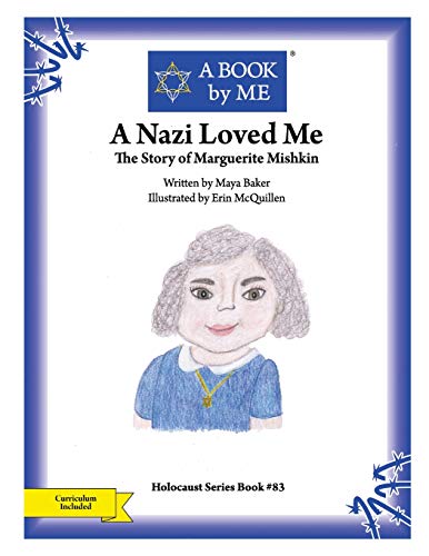 A Book by Me : A Nazi Loved Me: The Story of Marguerite Mishkin