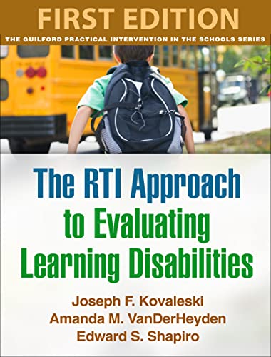 The RTI Approach to Evaluating Learning Disabilities : The Guilford Practical Intervention in the School Series.