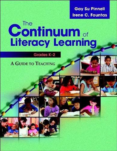 The continuum of literacy learning, grades K-2  : a guide for teaching