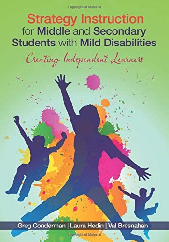 Strategy Instruction for Middle and Secondary Students with Mild Disabilities : Creating Independent Learners.