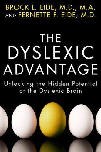 The Dyslexic Advantage : Unlocking the Hidden Potential of the Dyslexic Brain.